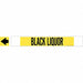 Pipe Marker Black Liquor 4 in H 24 in W