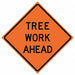 Tree Work Ahead Traffic Sign 36 x 36 