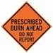 Prescribed Burn Traffic Sign 48 x 48 
