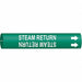 Pipe Marker Steam Return 7/8in H 7/8in W