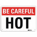 Be Careful Sign 10 in x 14 in Aluminum