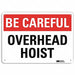 Be Careful Sign 10 inx14 in Aluminum