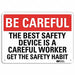 Be Careful Sign 10 inx14 in Aluminum