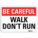 Be Careful Sign 7 in x 10 in Aluminum