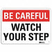 Be Careful Sign 10 inx14 in Aluminum