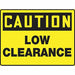 Caution Sign Low Clearance 24X36 In