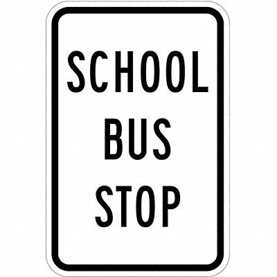 School Bus Stop Traffic Sign 18 x 12 