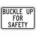 Buckle Up Traffic Sign 12 x 18 