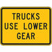 Trucks Use Lower Gear Sign 18 x 24 