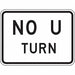 No U Turn Traffic Sign 18 x 24 