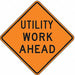 Utility Work Ahead Sign 30 x 30 