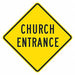 Church Entrance Traffic Sign 12 x 12 