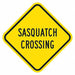 Sasquatch Crossing Traffic Sign 12 x12 