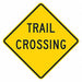 Trail Crossing Traffic Sign 12 x 12 