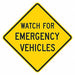 Watch for Emergency Vehicles Sign 12x12 