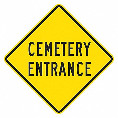 Cemetary Entrance Traffic Sign 12 x 12 