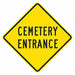 Cemetary Entrance Traffic Sign 12 x 12 