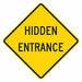 Hidden Entrance Traffic Sign 12 x 12 