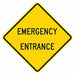 Emergency Entrance Traffic Sign 12 x12 