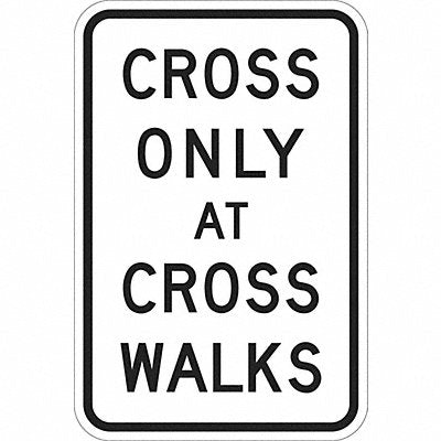 Cross Only At Cross Walk Sign 18 x 12 