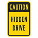 Hidden Drive Traffic Sign 18 x 12 