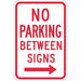 No Parking Between Sign 18 x 12 