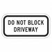 Do Not Block Driveway Sign 6 x 12 