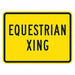 Equestrian Xing Traffic Sign 12 x 18 