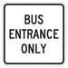 Bus Entrance Sign 18 x 18 