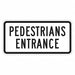 Pedestrian Entrance Sign 12 x 24 