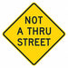 Not a Through Street Traffic Sign 24x24 