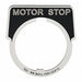 Legend Plate Half Round Motor Stop Black