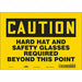 K0456 Safety Sign 7 inx10 in Vinyl