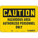 Safety Sign 7 inx10 in Polyethylene