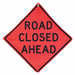 Road Closed Ahead Traffic Sign 48 x 48 