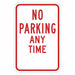 No Parking Any Time Sign 18 x 12 