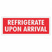 Label Refrigerate Upon Arrival 4x1-1/2 