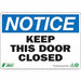 NOTICE Sign Keep Door Closed 7X10 