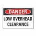 Low Clearance Danger Lbl 7x10in Polyest