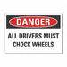 Chock Whls Danger Lbl 7x10in Polyester