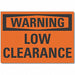 Low Clearance Warn Lbl 7x10in Polyest
