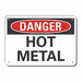 Alum Hot Metal Danger Sign 7x10in Alum