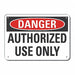 Auth Use Danger Sign 7x10in Plastic