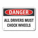 Chock Wheel Danger Sign 10x14in Plastic