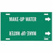 Pipe Marker Make Up Water 8 in H 16 in W