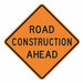 Road Construction Ahead Sign 30 x 30 